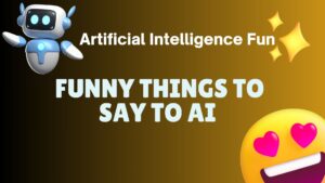 Funny Things to Say to Your AI