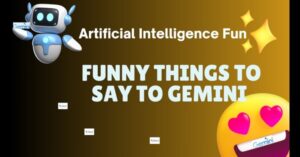 Funny Things to Say to Gemini